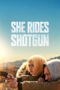 She Rides Shotgun (2025) – Full HD Movie Download & Watch FREE