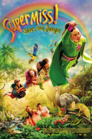 Super Miss! Saves The Jungle (2026) – Full HD Movie Download & Watch FREE