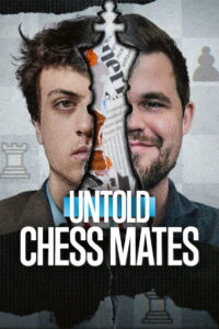 Untold: Chess Mates (2026) – Full HD Movie Download & Watch FREE
