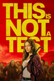 This Is Not a Test (2025) – Full HD Movie Download & Watch FREE