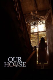 Our House (2025) – Full HD Movie Download & Watch FREE