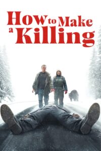 How to Make a Killing (2025) – Full HD Movie Download & Watch FREE