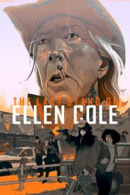 The Last Stand of Ellen Cole (2024) – Full HD Movie Download & Watch FREE