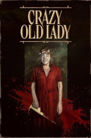 Crazy Old Lady (2025) – Full HD Movie Download & Watch FREE