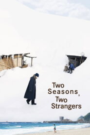 Two Seasons, Two Strangers (2025) – Full HD Movie Download & Watch FREE