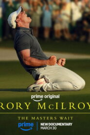 Rory McIlroy: The Masters Wait (2026) – Full HD Movie Download & Watch FREE