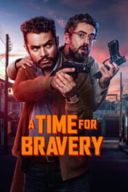 A Time for Bravery (2025) – Full HD Movie Download & Watch FREE