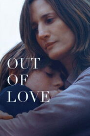 Out of Love (2025) – Full HD Movie Download & Watch FREE