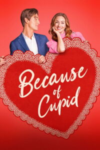 Because of Cupid (2026) – Full HD Movie Download & Watch FREE
