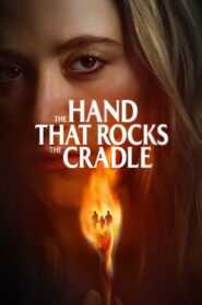 The Hand That Rocks the Cradle (2025) – Full HD Movie Download & Watch FREE