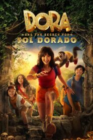 Dora and the Search for Sol Dorado (2025) – Full HD Movie Download & Watch FREE