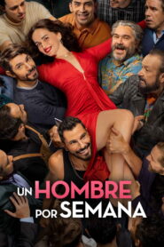 Un hombre por semana (2026) – Full HD Movie Download & Watch FREE