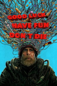 Good Luck, Have Fun, Don’t Die (2026) – Full HD Movie Download & Watch FREE