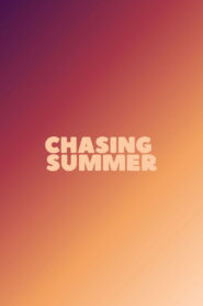 Chasing Summer (2026) – Full HD Movie Download & Watch FREE