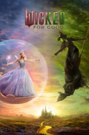 Wicked: For Good (2025) – Full HD Movie Download & Watch FREE