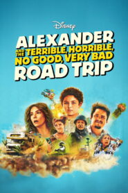 Alexander and the Terrible, Horrible, No Good, Very Bad Road Trip (2025) – Full HD Movie Download & Watch FREE