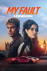 My Fault: London (2025) – Full HD Movie Download & Watch FREE