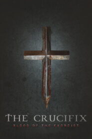 The Crucifix: Blood of the Exorcist (2025) – Full HD Movie Download & Watch FREE