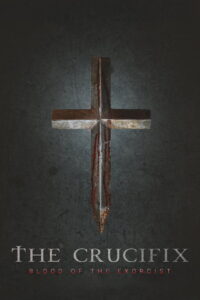 The Crucifix: Blood of the Exorcist (2025) – Full HD Movie Download & Watch FREE