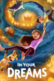 In Your Dreams (2025) – Full HD Movie Download & Watch FREE
