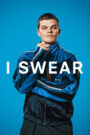 I Swear (2025) – Full HD Movie Download & Watch FREE