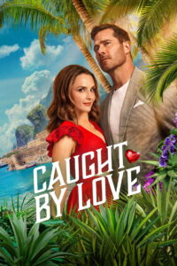 Caught by Love (2026) – Full HD Movie Download & Watch FREE