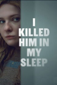 I Killed Him in My Sleep (2026) – Full HD Movie Download & Watch FREE