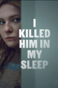 I Killed Him in My Sleep (2026) – Full HD Movie Download & Watch FREE