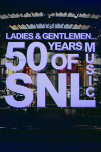 Ladies & Gentlemen… 50 Years of SNL Music (2025) – Full HD Movie Download & Watch FREE
