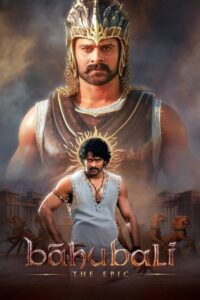 Bāhubali: The Epic (2025) – Full HD Movie Download & Watch FREE