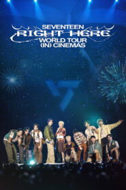SEVENTEEN [RIGHT HERE] WORLD TOUR IN CINEMAS (2025) – Full HD Movie Download & Watch FREE