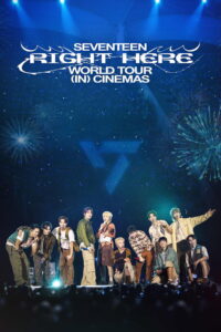 SEVENTEEN [RIGHT HERE] WORLD TOUR IN CINEMAS (2025) – Full HD Movie Download & Watch FREE